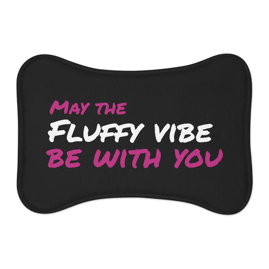 "May the fluffy vibe be with you" Pet Feeding Mat